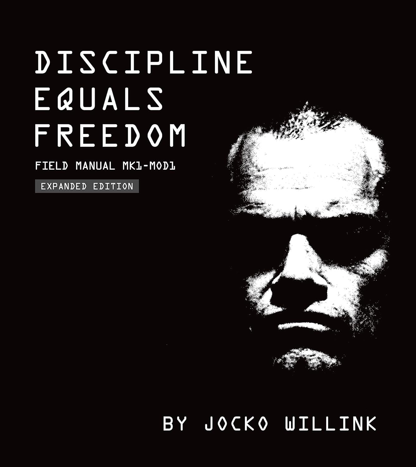 Discipline Equals Freedom: Field Manual Mk1-Mod1